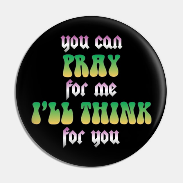 Vintage You Can Pray For Me I'll Think For You Aesthetic Rock Pin by dewinpal