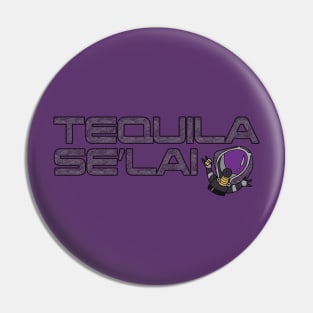 tequila se'lai Pin