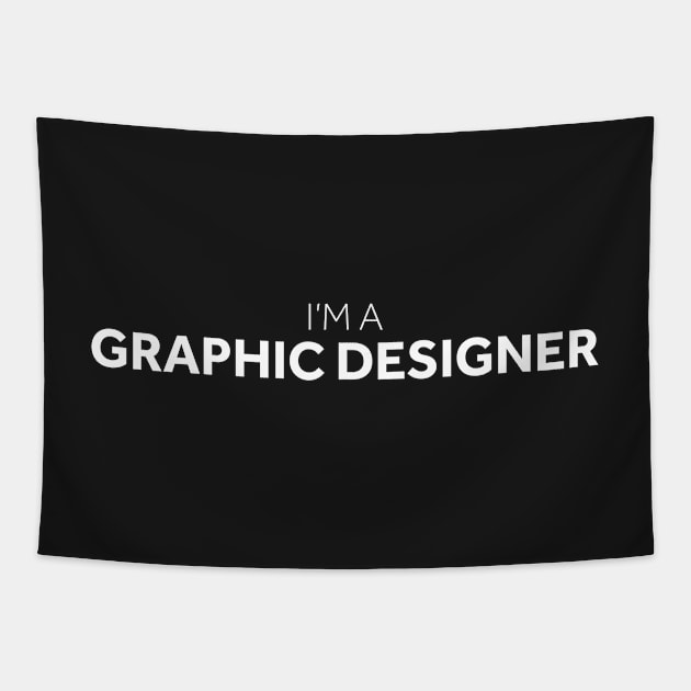 I'm a Graphic Designer Tapestry by murialbezanson