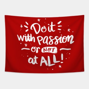 DO IT WITH PASSION OR NOT AT ALL Tapestry