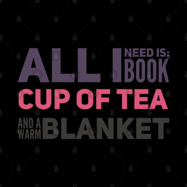 All I need is book, cup of tea and a warm blanket by BoogieCreates