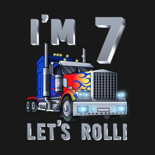 I'm 7 yrs old Let's Roll Kids Big Rig Truck 7th Birthday Boy T-Shirt