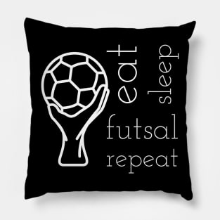 Eat sleep futsal repeat Pillow