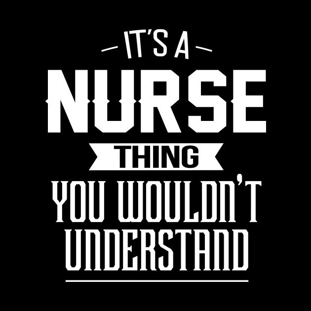 It's A Nurse Thing You Wouldn't Understand by mathikacina