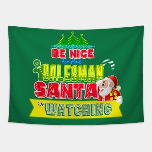 Be nice to the Salesman Santa is watching gift idea Tapestry