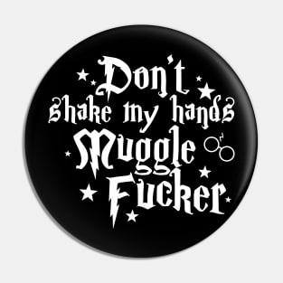 Don't Shake my Hand MugleFucker Virus Awareness 2020 Quote Pin