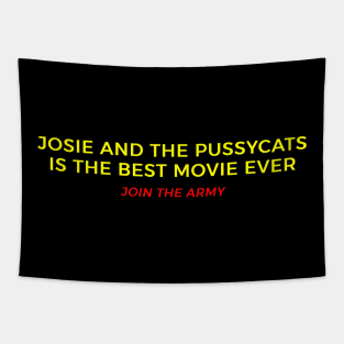 Josie and the Pussycats is the best movie ever shirt Tapestry