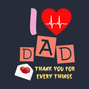 I love you dad t-shirt father's day T-Shirt