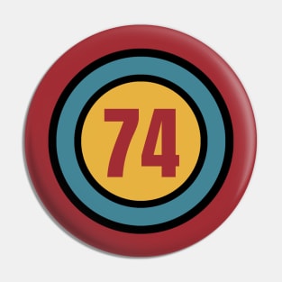 The Number 74 - seventy four - seventy fourth - 74th Pin