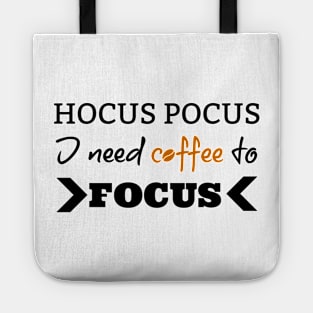 Hocus Pocus I Need Coffee To Focus Funny Halloween Tote