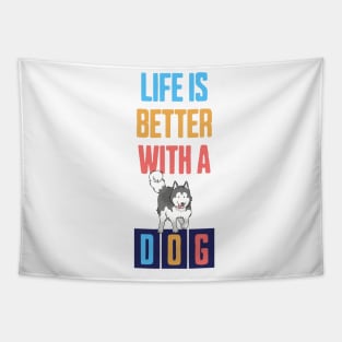 Life is Better with a Dog Tapestry