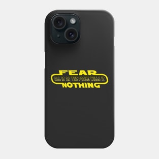 FEAR NOTHING Phone Case