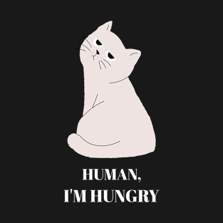 Human I'm Hungry Funny Cat Design T-Shirt