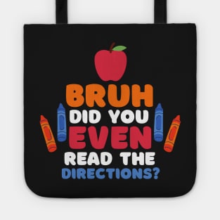 Bruh Did You Even Read The Directions Sarcastic Teacher Life Tote