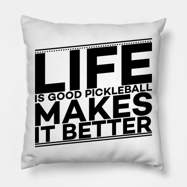 Pickle ball makes life better text art Pillow by MICRO-X