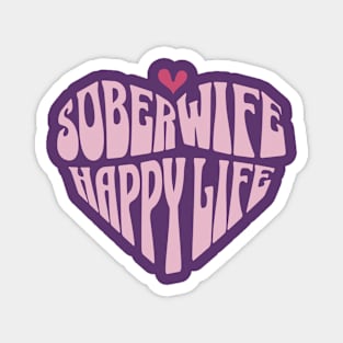 Sober Wife Happy Life In Pink Heart Magnet