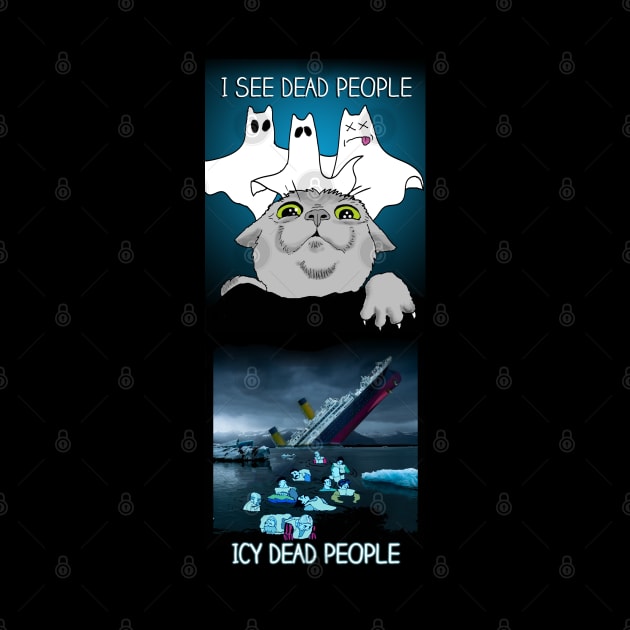 I See Dead People/Icy Dead People by SteelWoolBunny