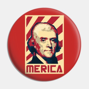 Thomas Jefferson Merica Retro Propaganda Pin