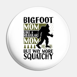 Bigfoot Mom Pin