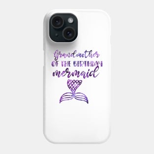 Cute Grandma Mermaid Birthday - Grandmother of The Birthday Mermaid Phone Case