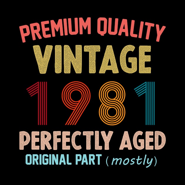 Premium Quality, Vintage 1981 Aged To Perfecttion, Original Part Mostly by cristikosirez