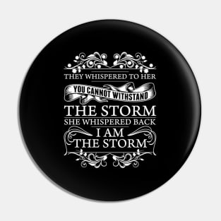 She Whispered Back I Am The Storms Motivational Pin