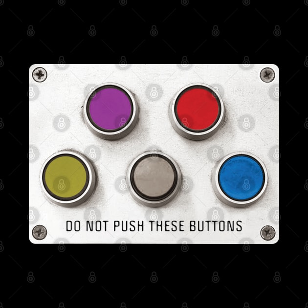 Don't Push My Buttons by © Buck Tee Originals by Buck Tee