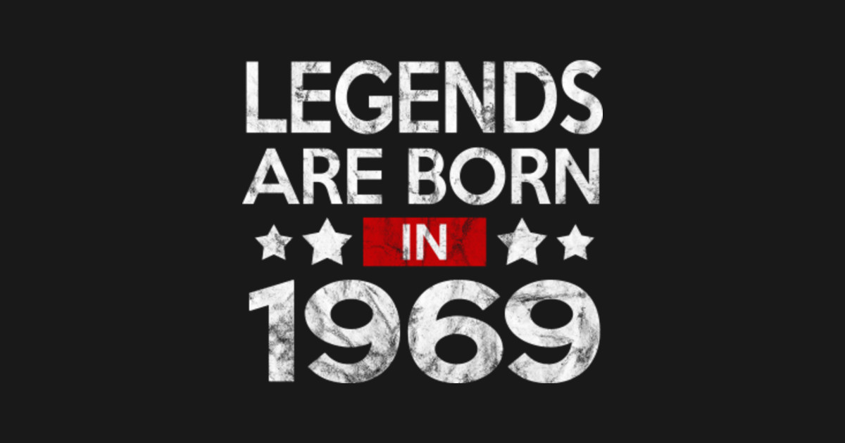 LEGENDS ARE BORN IN 1969 Birthday TShirt TeePublic