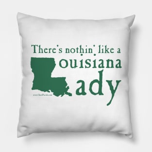 There's Nothin Like a Louisiana Lady Pillow