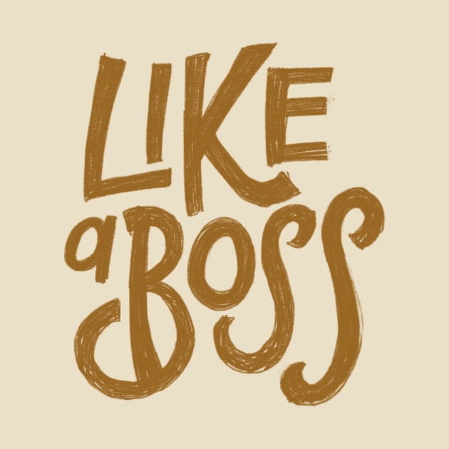 Like a boss by WordFandom