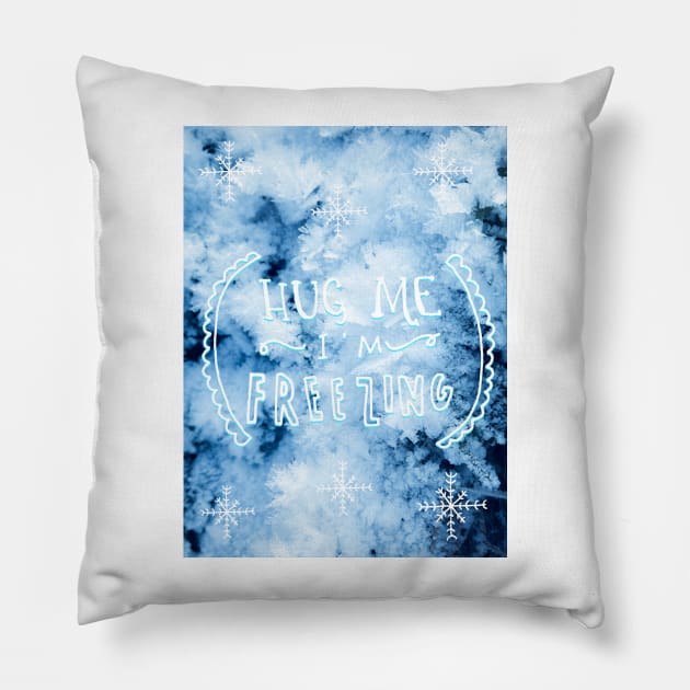 Hug me I‘m freezing No. 1 Pillow by asanaworld