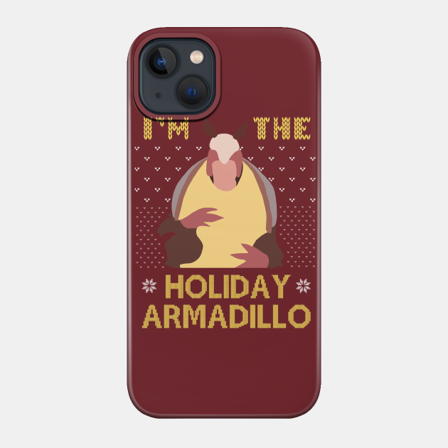 Holiday Armadillo - Friends - Phone Case