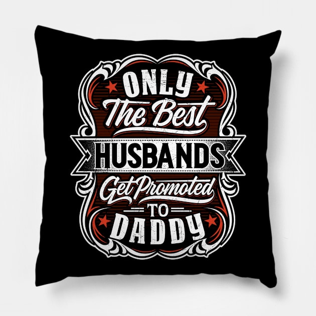 Father - Best Dad - Promoted Daddy - neg Pillow by ShirzAndMore