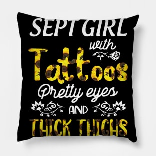 September Girl Sunflower With Tattoos Pretty Eyes And Thick Thighs Happy Birthday To Me Mom Daughter Pillow