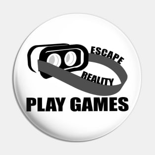 Escape Reality And Play Games VR Headset Pin