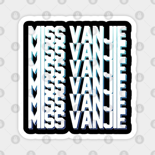 Miss Vanjie! (11) - White Text Deep Blue Gradient Shadow Backdrop Magnet by mareescatharsis