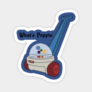 What's Poppin' 1 Magnet