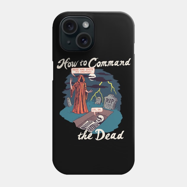 How To Command The Dead Phone Case by Hillary White Rabbit