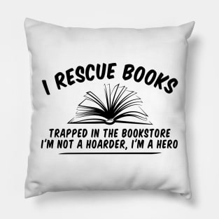 Book Lovers Idea, Gift For Bookworms, Booksellers Gift,Gift For Teachers,Readers' idea,I Rescue Books idea,Funny Shirt, Teacher Pillow
