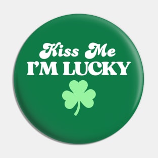 Kiss Me I'm Lucky Pin