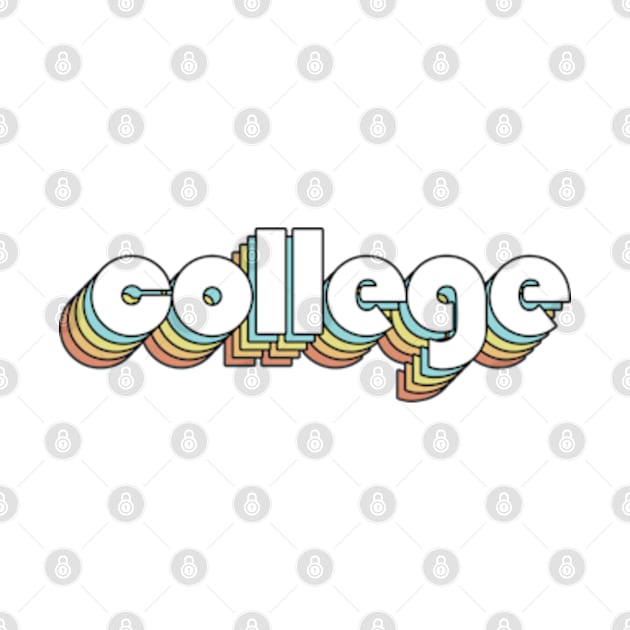 College - Retro Rainbow Typography Faded Style by Paxnotods