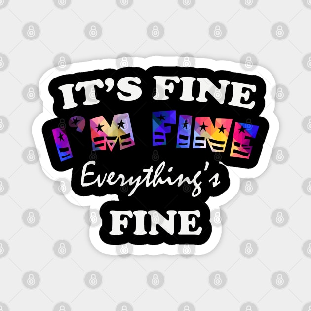 it's fine i'm fine everything's fine Magnet by Get Yours