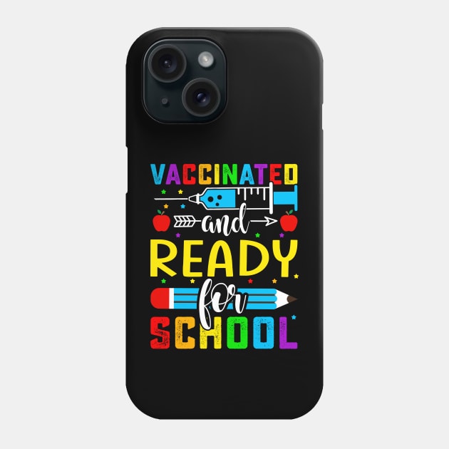 Vaccinated And Ready For School Phone Case by Harlems Gee