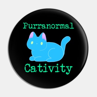 Purranormal Cativity Pin