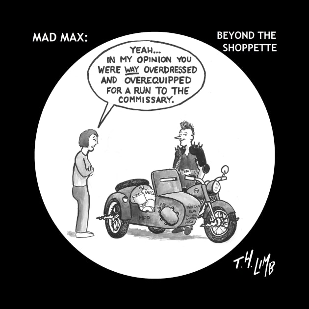 Mad Max: Beyond the Shoppette by Limb Store