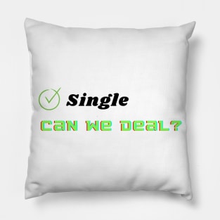 Single,Deal? Pillow