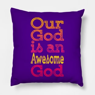 Our God is an Awesome God Pillow