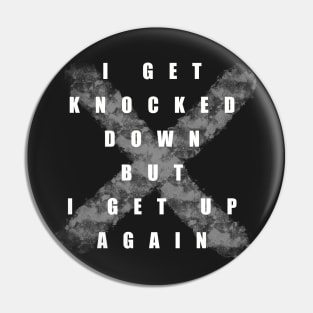 I Get Knocked Down But I Get Up Again Pin