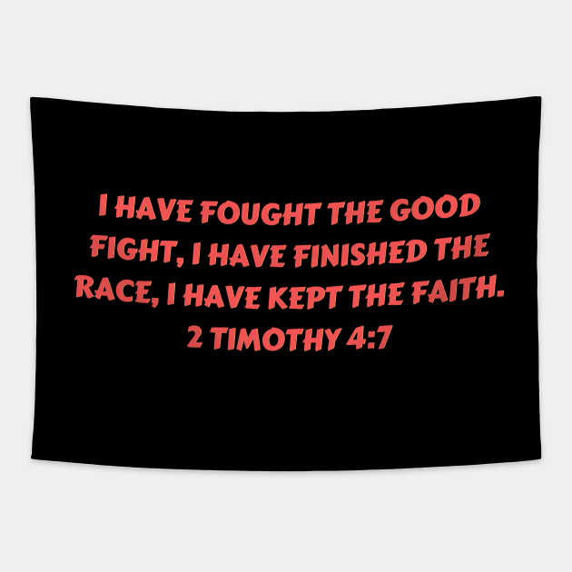 Bible Verse 2 Timothy 4:7 Tapestry by Prayingwarrior