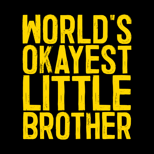 World's Okayest Little Brother by colorsplash